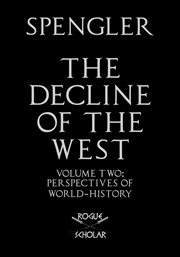 The decline of the west, volume ii. Perspectives of World-History cover image