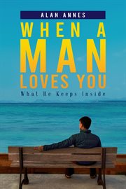 When a man loves you. What He Keeps Inside cover image