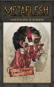 Metaflesh: poems in the voices of the monster: poems in. Poems in the Voices of the Monster cover image
