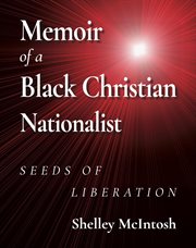 Memoir of a black christian nationalist. Seeds of Liberation cover image