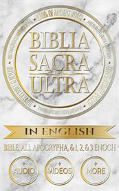 Biblia Sacra et Ultra : The Complete Holy Bible, Apocrypha, And World's Largest Collection Of Ancient Judeo-christian Writin cover image