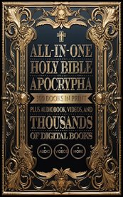 All-in-One Holy Bible With Apocrypha : 300 Books In Print Plus Audiobook, Videos, And Thousands Of Digital Books cover image