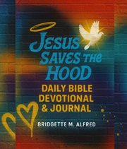 Jesus Saves the Hood Daily : Bible Devotional & Journal cover image