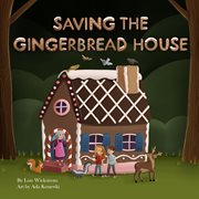 Saving the gingerbread house cover image