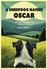 A Sheepdog Named Oscar : Love And Companionship In Rural Ireland cover image