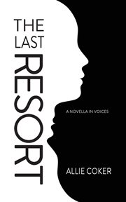 The last resort : a novella in voices cover image