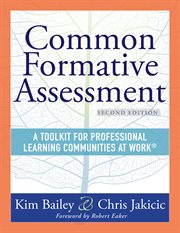 Common formative assessment : a toolkit for professional learning communities at work cover image