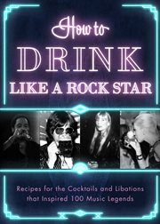 How to drink like a rock star cover image