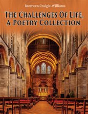 The challenges of life. A Poetry Collection cover image