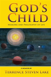 God's child. MEMOIRS AND PHILOSOPHY OF LIFE cover image