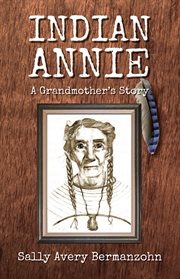 Indian Annie : a grandmother's story cover image