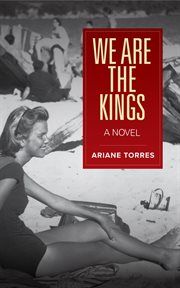 We are the kings : a novel cover image