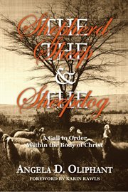 The shepherd, the sheep and the sheepdog. A Call to Order Within the Body of Christ cover image