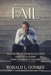 Why leaders fail. You Won't Be Handed Success Until You Learn How To Handle Failure cover image