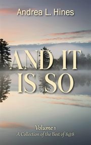 And it is so : A Collection of the Best of 8@8 cover image