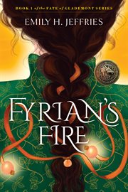 Fyrian's Fire : Book 1 of The Fate of Glademont Series cover image