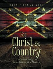 For christ & country. Understanding the foundation of a Nation cover image