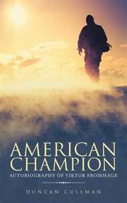 American champion. Autobiography of Viktor Frommage cover image