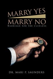 Marry yes marry no. Marriage for the Clueless cover image