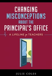 Changing misconceptions about the principal's office : a lifeline for teachers when the cavalry of support doesn't arrive cover image