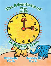 The adventures of zippy and elly. In Rhyme Time cover image