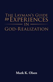 The layman's guide to experiences in god-realization cover image
