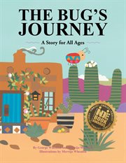 The bug's journey : a story for all ages cover image