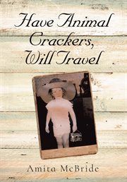 Have animal crackers, will travel cover image