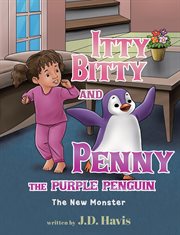 Itty bitty and penny the purple penguin. The New Monster cover image