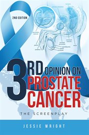 3rd opinion on prostate cancer. The Screenplay cover image