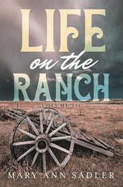 Life on the ranch, volume iii cover image
