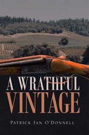 A wrathful vintage. A Phil & Paula Oxnard Mystery cover image