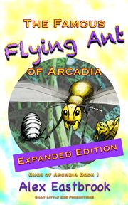 The famous flying ant of arcadia cover image