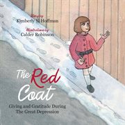 The red coat. Giving and Gratitude during The Great Depression cover image
