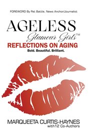 Ageless Glamour Girls : Reflections on Aging cover image