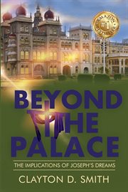 Beyond the Palace : The Implications of Joseph's Dreams cover image
