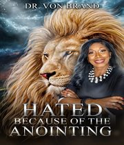 Hated because of the anointing cover image