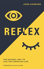 Reflex. The Natural Way to Live the Christian Life cover image