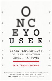 Once you see: seven temptations of the western church : Seven Temptations of the Western Church cover image