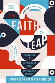 The Faith of Leap : Embracing a Theology of Risk, Adventure, and Courage cover image