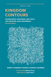 Kingdom Contours : Foundations, Paradigms, And Tools For Equipping Jesus Movements cover image