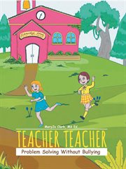 Teacher teacher. Problem Solving Without Bullying cover image