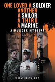 One loved a soldier, another, a sailor, a third, a marine. A Murder Mystery cover image