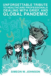 Unforgettable tribute to healthcare professionals dealing with grief, and global pandemic cover image