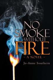 No smoke without fire. A Novel cover image