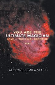 You are the ultimate magician. Love - The Final Frontier cover image