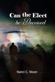 Can the elect be deceived cover image