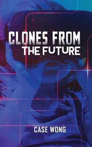 Clones from the future cover image