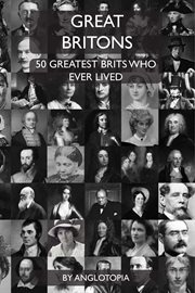 Great britons. Top 50 Greatest Brits Who Ever Lived cover image