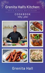Grenita Hall's Kitchen : It's Simply Delicious Cookbook cover image